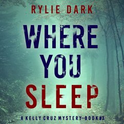 Where You Sleep (A Kelly Cruz Mystery—Book Three) (MP3-Download) - Dark, Rylie