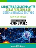 Características Dominantes De Las Personas Con Sistema Nervioso Excitado - Basado En Las Enseñanzas De Frank Suarez (eBook, ePUB)