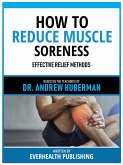 How To Reduce Muscle Soreness - Based On The Teachings Of Dr. Andrew Huberman (eBook, ePUB)