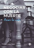 NEGOCIAR CON LA MUERTE (eBook, ePUB)