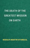 The Death of the Greatest Mission on Earth (eBook, ePUB)