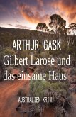 Gilbert Larose und das einsame Haus: Australien Krimi (eBook, ePUB)