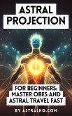 Astral Projection For Beginners (eBook, ePUB)