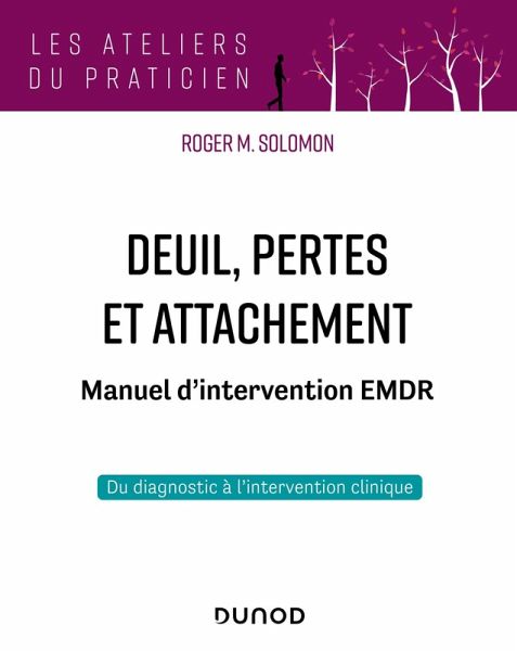 Deuil, pertes et attachement - Manuel d'intervention EMDR (eBook, ePUB) Deuil, pertes et attachement - Manuel d'intervention EMDR (eBook, ePUB)