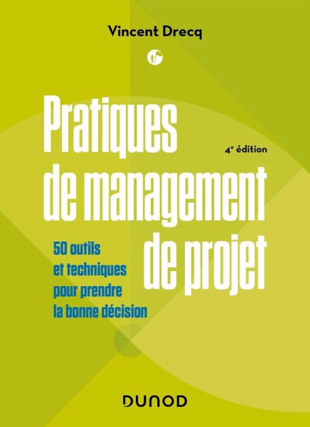 Pratiques de management de projet - 4e éd. (eBook, ePUB) Pratiques de management de projet - 4e éd. (eBook, ePUB)
