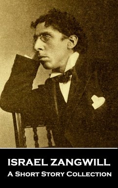 Cover Israel Zangwill - A Short Story Collection (eBook, ePUB)