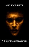 H D Everett - A Short Story Collection (eBook, ePUB) H D Everett - A Short Story Collection (eBook, ePUB)