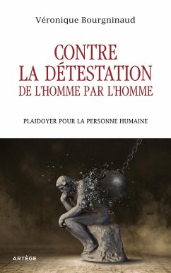 Contre la détestation de l'Homme par l'Homme (eBook, ePUB) - Bourgninaud, Véronique