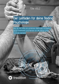 Der Leitfaden für deine Trading Psychologie (eBook, ePUB) - Volz, Tom