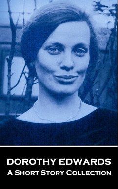 Cover Dorothy Edwards - A Short Story Collection (eBook, ePUB)