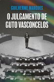 O Julgamento de Guto Vasconcelos (eBook, ePUB)