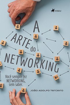 A Arte do Networking (eBook, ePUB) - Terceiro, João Adolfo