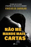 Não Me Mande Mais Cartas (eBook, ePUB)