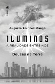 Iluminos, a Realidade Entre Nós (eBook, ePUB)