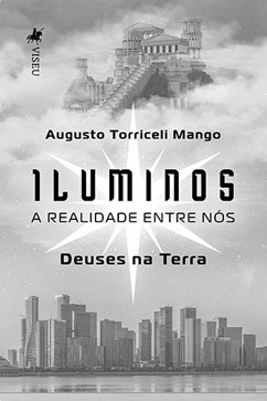 Iluminos, a Realidade Entre Nós (eBook, ePUB) - Mango, Augusto Torriceli