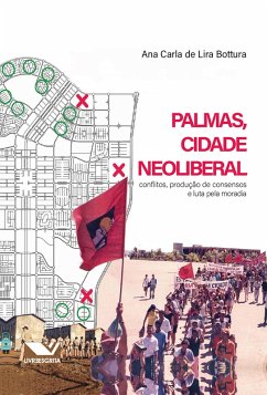 Cover Palmas, Cidade Neoliberal: Conflitos, Produção de Consensos e Luta Pela Moradia (eBook, ePUB)