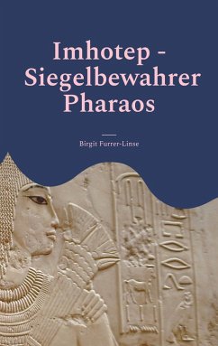 Imhotep - Siegelbewahrer Pharaos (eBook, ePUB)