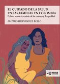 El cuidado de la salud en las familias en Colombia (eBook, ePUB)