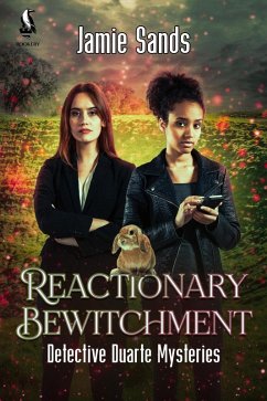 Reactionary Bewitchment (Detective Duarte Mysteries, #2) (eBook, ePUB) - Sands, Jamie