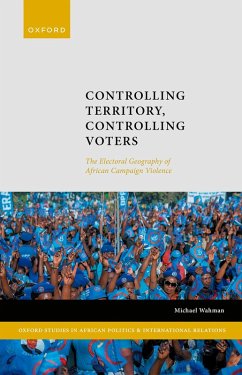 Controlling Territory, Controlling Voters (eBook, PDF) - Wahman, Michael