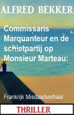 Commissaris Marquanteur en de schietpartij op Monsieur Marteau: Frankrijk Misdaadverhaal (eBook, ePUB)