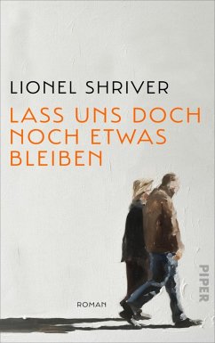 Lass uns doch noch etwas bleiben (eBook, ePUB) - Shriver, Lionel