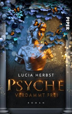 Psyche: Verdammt frei / Greek Goddesses Bd.3 (eBook, ePUB) - Herbst, Lucia
