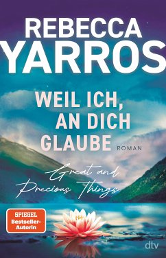 Weil ich an dich glaube - Great and Precious Things (eBook, ePUB) - Yarros, Rebecca