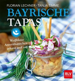 Bayrische Tapas  - Lechner, Florian;Timme, Tanja