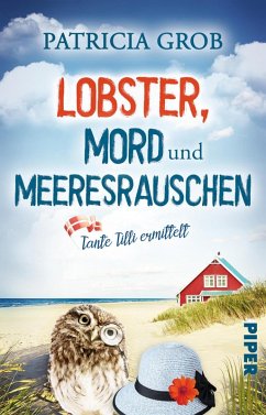 Lobster, Mord und Meeresrauschen – Tante Tilli ermittelt (eBook, ePUB) - Grob, Patricia