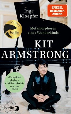 Kit Armstrong - Metamorphosen eines Wunderkinds (eBook, ePUB) - Kloepfer, Inge