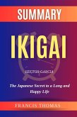Summary of Ikigai by Hector Garcia:The Japanese Secret to a Long and Happy Life (FRANCIS Books, #1) (eBook, ePUB)