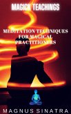 Meditation Techniques for Magical Practitioners (Magick Teachings, #3) (eBook, ePUB)