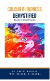 Colour Blindness Demystified: Doctor's Secret Guide (eBook, ePUB)