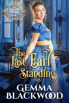 The Last Earl Standing (The Impossible Balfours, #2) (eBook, ePUB) - Blackwood, Gemma