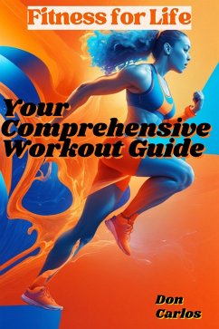 Cover Fitness for Life: Your Comprehensive Workout Guide (eBook, ePUB)