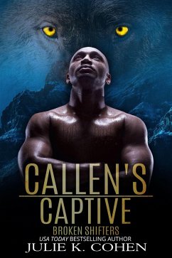 Cover Callen's Captive (Broken Shifters, #4) (eBook, ePUB)