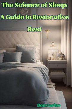The Science of Sleep: A Guide to Restorative Rest (eBook, ePUB) - Carlos, Don