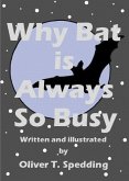 Why Bat is Always So Busy (Children's Picture Books, #30) (eBook, ePUB)