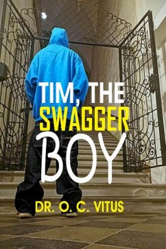 Tim, The Swagger Boy (eBook, ePUB) - Cirpala, Nicolae; Vitus, Okechukwu Chidoluo
