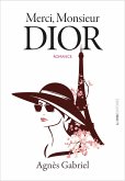 Merci, Monsieur Dior (eBook, ePUB)