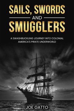 Sails, Swords, and Smugglers (eBook, ePUB) - Gatto, Joe