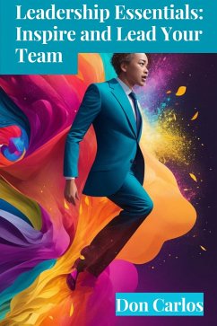 Cover Leadership Essentials: Inspire and Lead Your Team (eBook, ePUB)