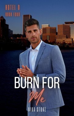 Cover Burn For Me (Hotel D, #4) (eBook, ePUB)