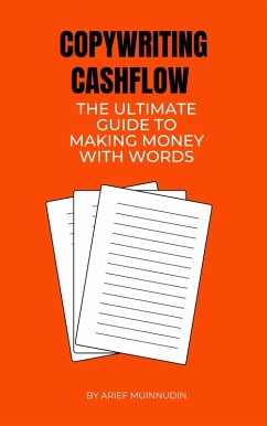 Cover Copywriting Cashflow The Ultimate Guide To Making Money With Words (eBook, ePUB)