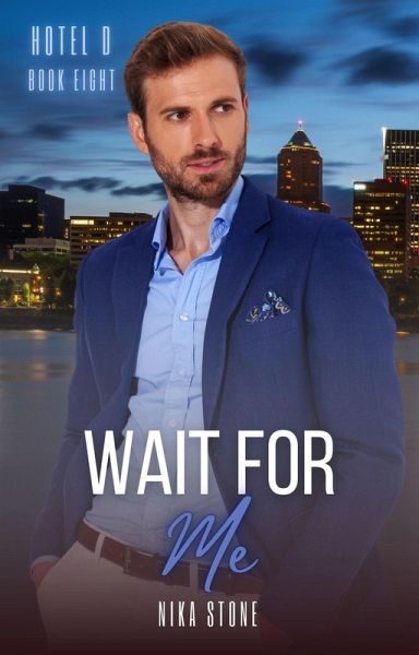 Wait For Me (Hotel D, #8) (eBook, ePUB)