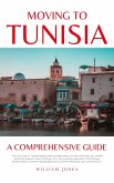 Moving to Tunisia: A Comprehensive Guide (eBook, ePUB)