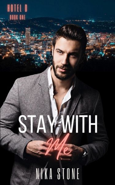 Stay With Me (Hotel D, #1) (eBook, ePUB) Stay With Me (Hotel D, #1) (eBook, ePUB)