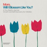 Mom, Will I Blossom Like You? (eBook, ePUB) Mom, Will I Blossom Like You? (eBook, ePUB)