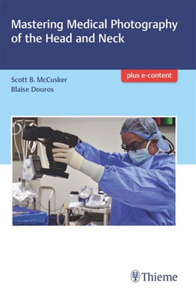 Mastering Medical Photography of the Head and Neck (eBook, ePUB)